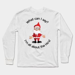 Santa All About The Ho's Long Sleeve T-Shirt